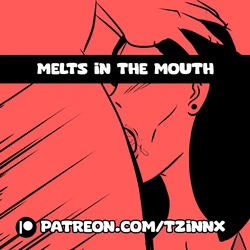 [Tzinnxt] Melts in the mouth [English]