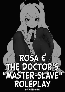 [冰冰子 (bingbingzi)] Rosa & The Doctor's "Master-Slave" Roleplay [English]