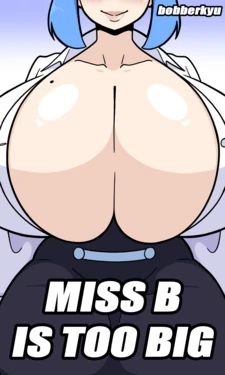 [BobberKyu] Miss B is Too Big [+ Extras] (Ongoing)