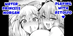 [Ankoman] Morgan, Astolfo to Asobo | Water Princess Morgan Playing with Astolfo (Fate/Grand Order) [English] {Hennojin}