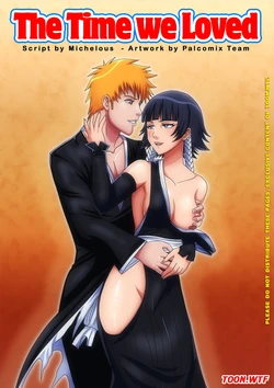 [Palcomix] The time we loved (Bleach)