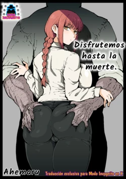 [Ahemaru] Shinumade Issho ni Tanoshimou | Disfrutemos hasta la muerte (Chainsaw Man) [Spanish] (Modo Incognito)