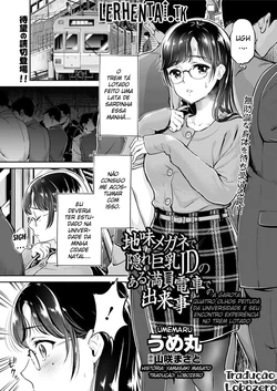 [Umemaru] Jimi Megane de Kakure Kyonyuu JD no Aru Manin Densha de no Dekigoto | The Plain Glasses University Girl with Hidden Big Tits and her Encounter in a Certain Packed Train (Action Pizazz 2019-01) [Portuguese-BR] [Lobozero] [Digital]