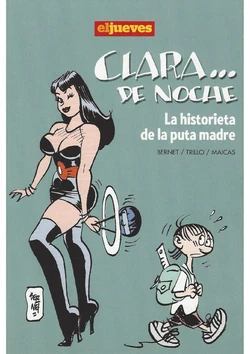 [Jordi Bernet] Clara... de Noche - La historieta de la puta madre [Spanish]