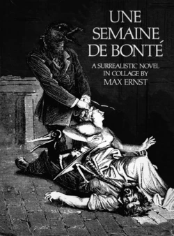 [Max Ernst] Une semaine de bonté