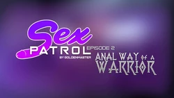 [Goldenmaster] Sex Patrol Episode 2 - Anal Way of a Warrior