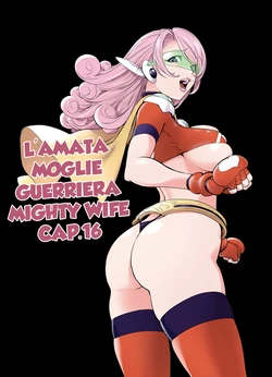 [Kon-Kit] Aisai Senshi Mighty Wife 16th | L'amata Moglie Guerriera Mighty Wife Cap.16 (COMIC Shigekiteki SQUIRT!! Vol. 49) [Italian] [Hentai Fantasy] [Digital]