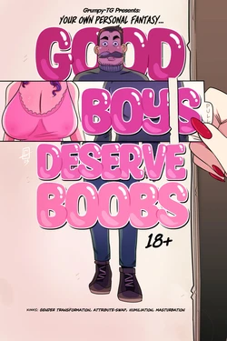 [GrumpyTG] Good Boys Deserve Boobs