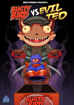 [Jaeh] BustyBird vs Evil Ted