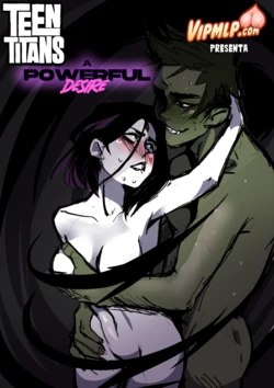 [Vipmlp-⅛] A Powerful Desire (Teen Titans)