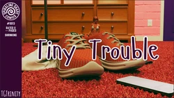 TGTrinity - Tiny Trouble