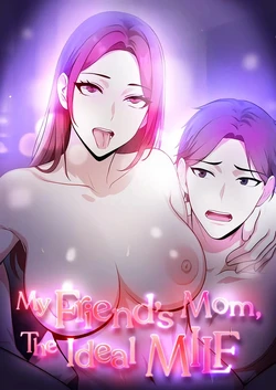 My Friend’s Mom, The Ideal MILF [Chapter 01-10] [English] [Omega Scans] [Ongoing]