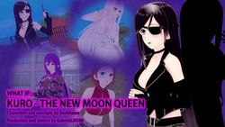 [GabrielLM180] What if - Kuro the new moon queen
