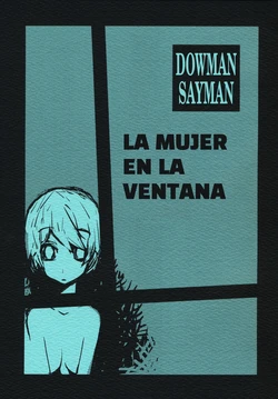 (C73) Kiheitai (Dowman Sayman)] Mado no Onna｜La Mujer de la Ventana [Spanish]