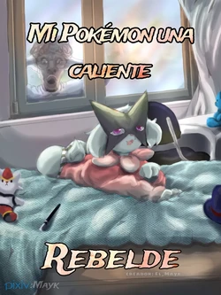 [Mayk] Mi Pokemon una Rebelde Caliente [Ongoing]