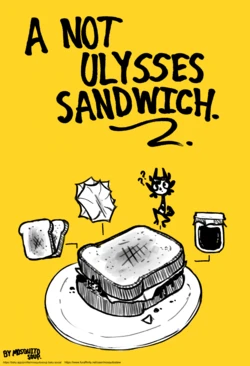 [MosquitoStew] A Not Ulysses Sandwich