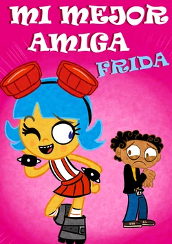 [ALWERart] El Tigre: The Adventures of Manny Rivera - Mi mejor amiga frida [ENG] (WIP)