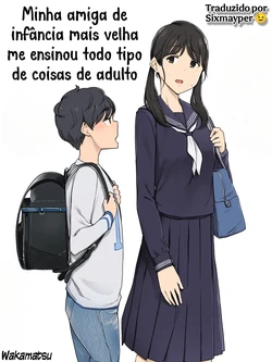 [Wakamatsu] Toshishita no Boku ni Otona na Koto o Oshiete kureru Osananajimi ni Onee-san | Minha amiga de infância mais velha me ensinou todo tipo de coisas de adulto [Portuguese-BR] [Sixmayper]