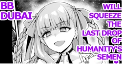 [Ankoman] BB Dubai, Jinrui Saigo no Seishi o Shiboritoru | BB Dubai, will squeeze the last drop of humanity's semen (Fate/Grand Order)  [English] [Maosimp]
