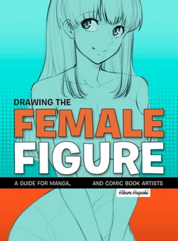 Drawing the Female Figure (Hikaru Hayashi)