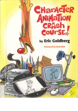 Character Animation Crash Course by Eric Goldberg