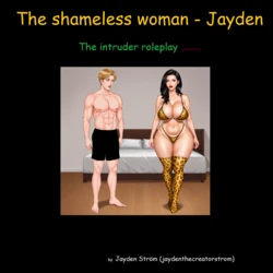 [jaydenthecreatorstrom] - [The shameless woman - Jayden - The intruder roleplay] [English] [Uncensored]