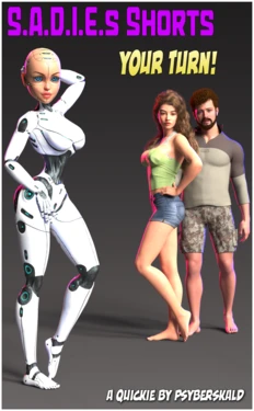 [Psyberskald] S.A.D.I.E.s Shorts: Your Turn