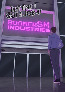 [BoomerSM] That Time I got a Job at BoomerSM Industries (Ongoing)