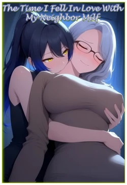 The Time I Fell In Love With My Neighbour Milf chapter 1 [Ai generated comic]