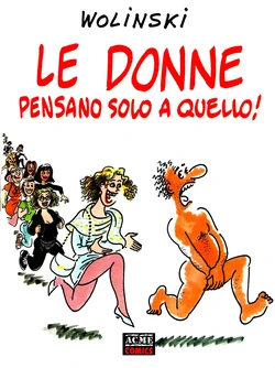 Le Donne Pensano Solo a Quello