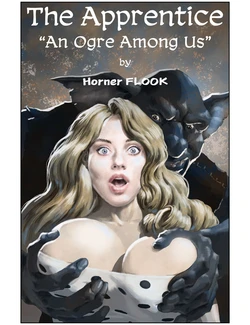 [Horner Flook] The Apprentice - An Ogre Among Us
