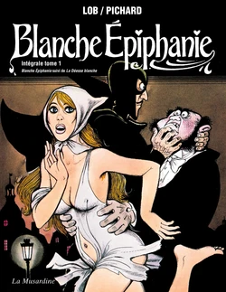 [Georges Pichard] Blanche Épiphanie - Intégrale tome 1 ( Blanche Épiphanie - La Déesee blanche) [French]