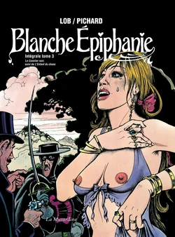 [Georges Pichard] Blanche Épiphanie - Intégrale tome 3 (Le Cavalier noir - L'Enfant du Chaos) [French]