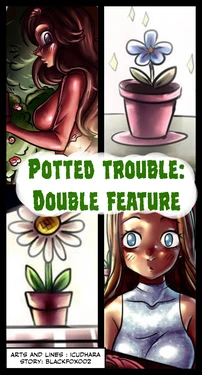 [Blackfox002] Potted Troubles: Double Feature