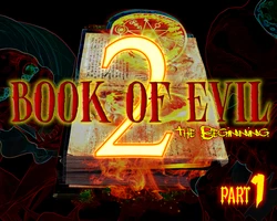 BOOK OF EVIL 2 - The Beginning (part 1)