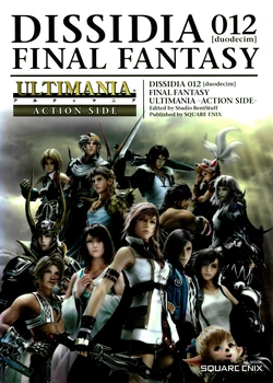Dissidia 012 [duodecim] Final Fantasy Ultimania – Action Side