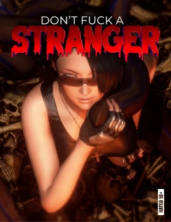 Don't Fuck a Stranger (ongoing)