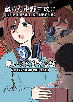 [Dokuneko Noil] Yotta Nakano Miku ni Warui Koto o Suru Hanashi | Uma história sobre fazer coisas ruins com uma Nakano Miku bêbada [Portuguese-BR] [Legoshi]