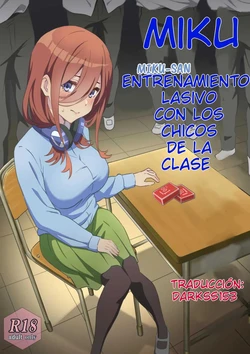 [Chiri Akuta] Miku-san to Sukebe na Jisshuu | Miku-san y el Entrenamiento Lascivo con los Chicos de la Clase (Gotoubun no Hanayome) [Spanish] [Darkss 153]