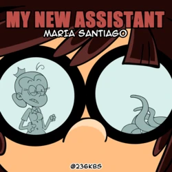 [Kowa/Pentacle] My New Assistant Saga (The Loud House)
