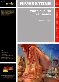 [Bédé Adult 109] Peter Riverstone [= Bernard Kamenoff] - Chloé : Trop pleins d'écumes (Vers. 1)