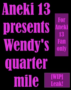 [ANEKI13] Wendy's quarter mile [ Working on process] [ Scenes leak]