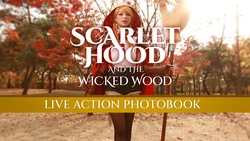 Scarlet Hood and the Wicked Wood - Live Action Photobook