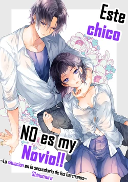[ClockLord (Suzushiro Nerita)] Kono Hito Kareshi ja Arimasen!! (2) ~Shinomura Kyoudai no Jijou side Fuyuto~｜¡¡Este Chico NO es my Novio!! (2) ~La situación en la secundaria de los hermanos Shinomura~ [Spanish] [Alteracionskl Scan S.A.]