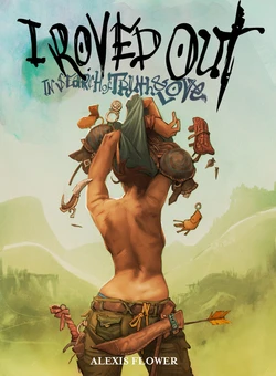 [Alexis Flower] I Roved Out in Search of Truth and Love - Tome 1