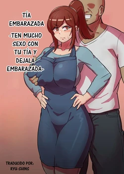 [Boundary] Bote Oba ~Isourou Saki no Oba-san o Haramasete Botebara Sex Zanmai!~｜Tía Embarazada ~Ten Mucho Sexo con Tu Tía y Déjala Embarazada~ [Spanish] [RYU.SHINS]