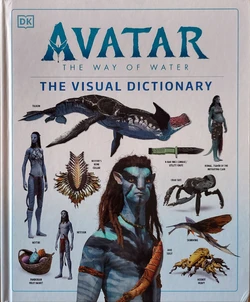 AVATAR THE WAY OF WATER THE VISUAL DICTIONARY