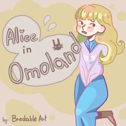 [Bredable Art] Alice in Omoland