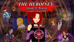 [GabrielLM180] The heroines: Episode XI - Renewal