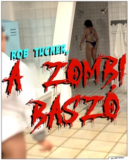Rob Tucker, Zombifucker (Rob Tucker, a zombibaszó) [Hungarian]